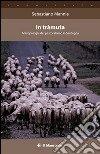 In tràmuta. Antropologia del pastoralismo in Sardegna libro di Mannia Sebastiano