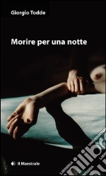 Morire per una notte libro