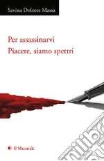 Per assassinarvi libro