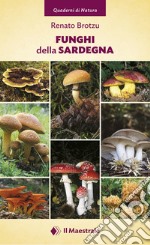 Funghi della Sardegna. Ediz. illustrata