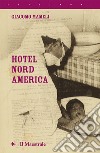 Hotel Nord America libro di Mameli Giacomo