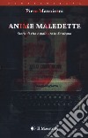 Anime maledette. Storie di vita e malavita in Sardegna libro di Mannironi Piero