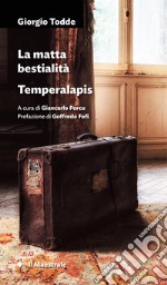 La matta bestialità. Temperalapis libro