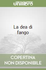 La dea di fango libro