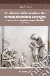 Le riforme della scuola e dei metodi didattici in Sardegna attraverso la corrispondenza Manunta-Cherubini (1826-1844) libro di Pruneri Fabio