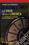 La voce della libertà. Un contributo alla storia di Radio Sardegna libro