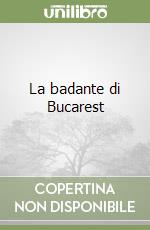 La badante di Bucarest libro