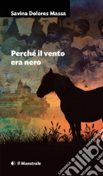 Perché il vento era nero libro