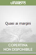 Quasi ai margini