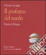 Il profumo del nardo. Poesie di Pasqua libro