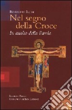 Nel segno della Croce. In ascolto della Parola libro