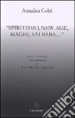 Spiritismo, New Age, maghi, Sai Baba... libro