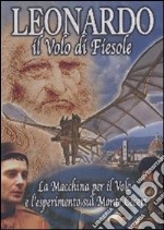 Leonardo. Il volo di Fiesole. DVD. Con libro libro