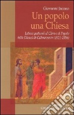 Un popolo una Chiesa. Lettere pastorali al Clero e al Popolo della Diocesi di Caltanissetta (1921-1956) libro