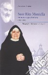 Suor Rita Montella. Monaca agostiniana (1920-1992). Biografia, missione, carismi libro di Aurino Arcangelo