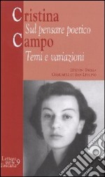 Cristina Campo. Sul pensare poetico: temi e variazioni libro