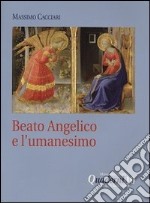 Beato Angelico e l'umanesimo. DVD. Con libro libro