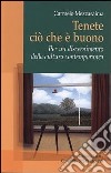 Tenete ciò che è buono. Per un discernimento della cultura contemporanea libro di Mezzasalma Carmelo