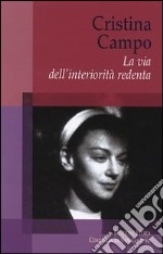 Cristina Campo. La via dell'interiorità redenta