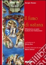 Il fumo di Satana. Riflessioni su un gesto fondante del cristianesimo libro