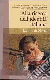 Alla ricerca dell'identità italiana. Letture di storia libro