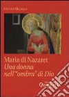 Maria di Nazaret. Una donna nell'«ombra» di Dio libro di Militello Cettina