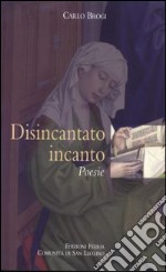 Disincantato incanto libro