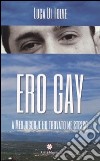 Ero gay. A Medjugorje ho ritrovato me stesso. Nuova ediz. libro di Di Tolve Luca