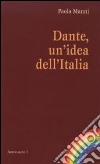 Dante, un'idea dell'Italia libro di Manni Paola