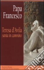 Teresa d'Avila, santa in cammino libro