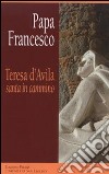 Teresa d'Avila, santa in cammino libro
