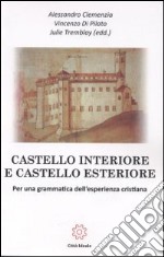 Castello interiore e castello esteriore. Per una grammatica dell'esperienza cristiana