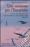 Una missione per l'Eucaristia. Studio teologico-spirituale sulla beata Maria Candida dell'Eucarestia (1884-1949) libro