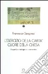 L'esercizio della carità cuore della Chiesa. Prospettive teologiche e canoniche libro