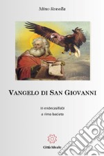 Vangelo di San Giovanni. In endecasillabi a rima baciata libro