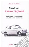 Fantozzi aveva ragione. Manuale per un management assolutamente catastrofico libro