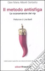 Il metodo antisfiga. Le scaramanzie dei vip libro