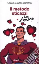 Il metodo sticazzi in amore libro