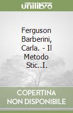 Ferguson Barberini, Carla. - Il Metodo Stic..I. libro