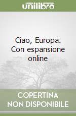 Ciao, Europa. Con espansione online libro