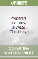 Prepararsi alle prove INVALSI. Classi terze libro