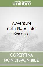 Avventure nella Napoli del Seicento