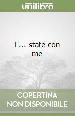 E... state con me (1) libro