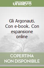 Gli Argonauti. Con e-book. Con espansione online libro