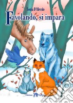 FAVOLANDO SI IMPARA libro