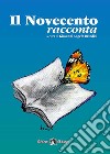 Novecento racconta. Ediz. per la scuola. Con ebook. Con espansione online (Il) libro