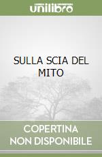 SULLA SCIA DEL MITO