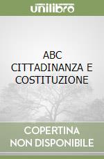 ABC CITTADINANZA E COSTITUZIONE libro