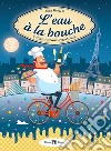 Eau à la bouche. Cours d'oenogastronomie. Per il secondo biennio e quinto anno degli Ist. tecnici e professionali. Ediz. per la scuola. Con CD-Audio (L') libro di Borrelli Annalisa