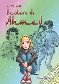 Colori di Ahmed. Con e-book. Con espansione online (I) libro
